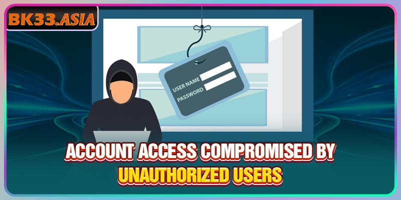 Account access compromised by unauthorized users