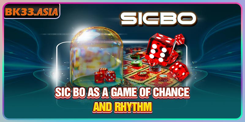 Sic Bo as a game of chance and rhythm