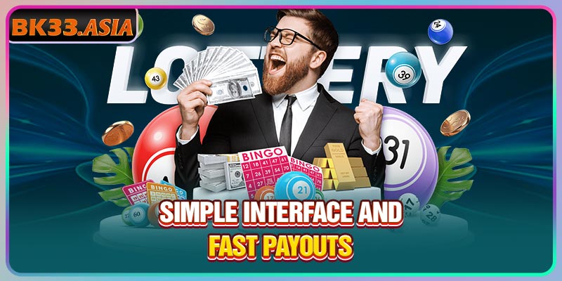 Simple interface and fast payouts